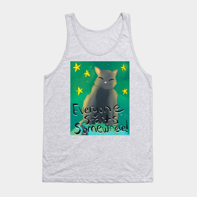 Everyone Starts Somewhere! Tank Top by lemon_ghostea